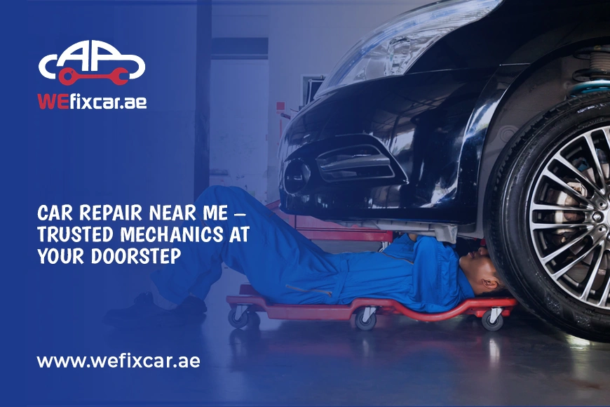 Car Repair Near Me – Trusted Mechanics at Your Doorstep