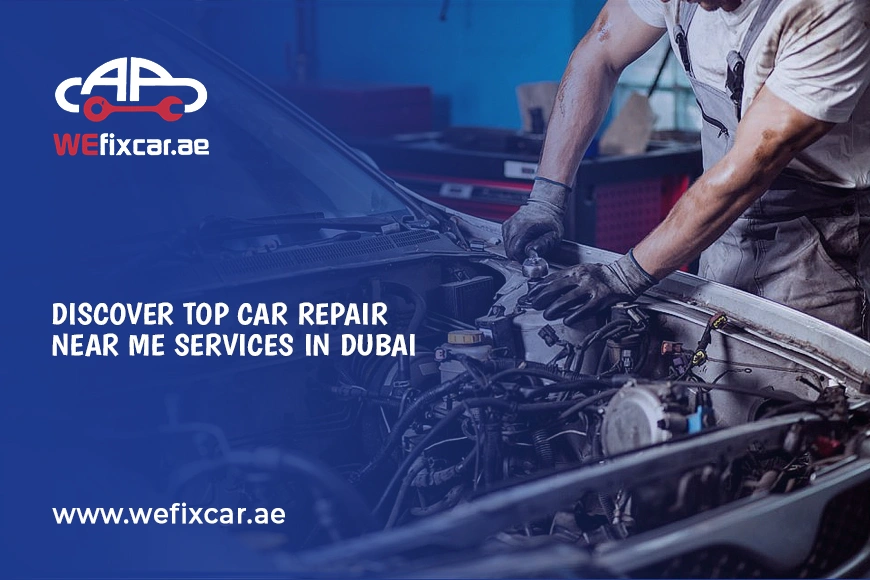 Discover Top Car Repair Near Me Services in Dubai