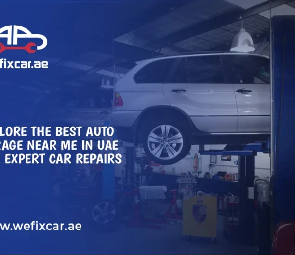 Explore the Best Auto Garage Near Me in UAE for Expert Car Repairs