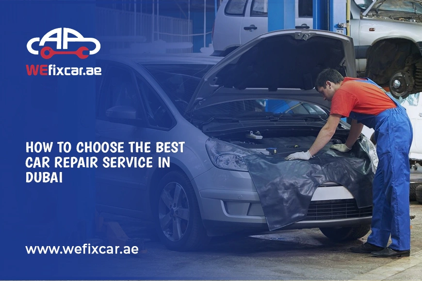 How to Choose the Best Car Repair Service in Dubai