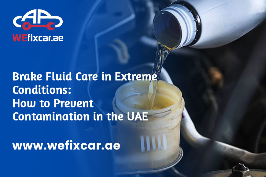 Brake-Fluid-Care-in-Extreme-Conditions-How-to-Prevent-Contamination-in-the-UAE-Heat