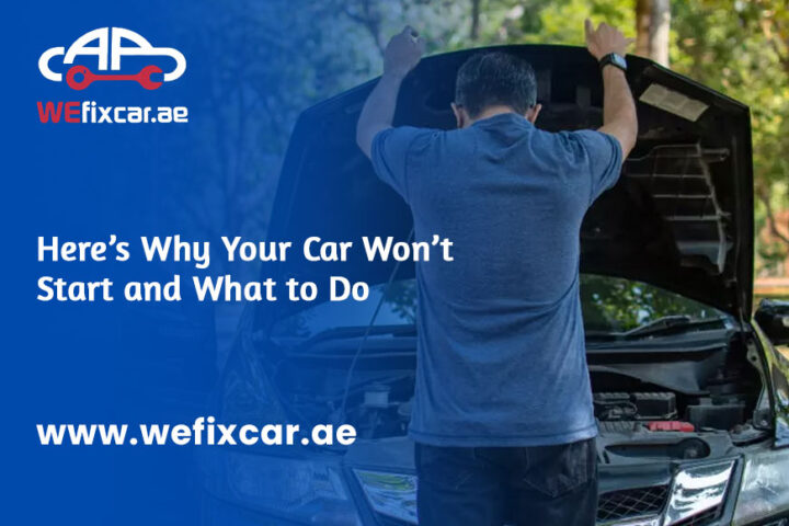 Top Reasons Why Your Car Won’t Start and What to Do in Dubai