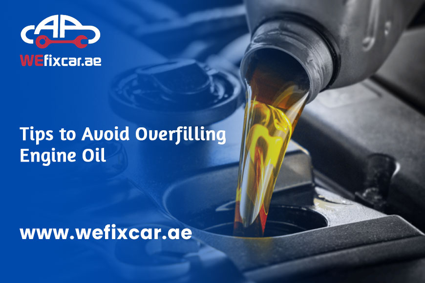 Tips to avoid overfilling engine