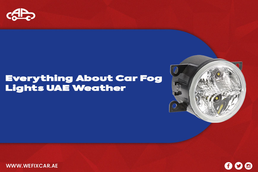 Everything About Car Fog Lights UAE Weather