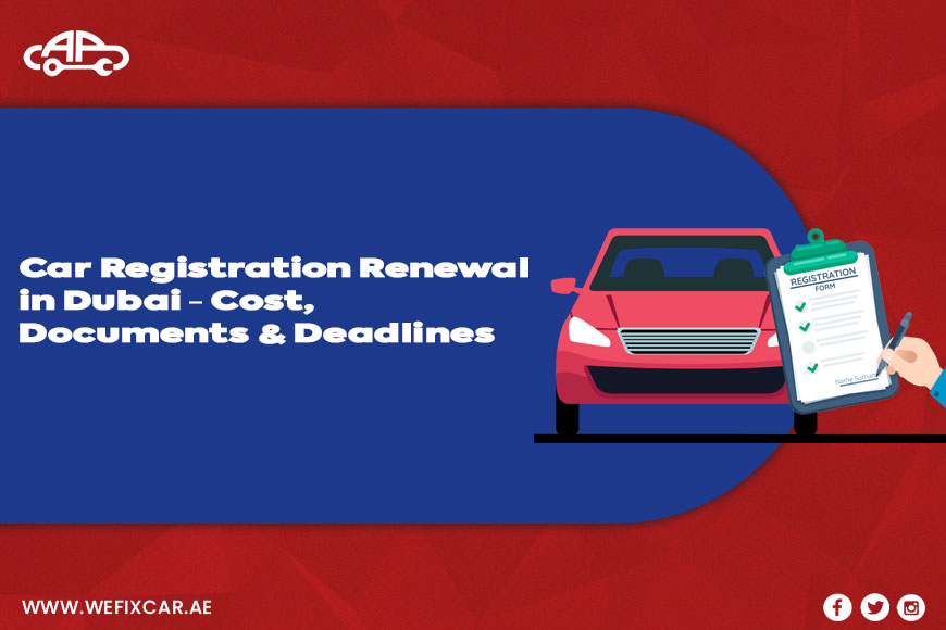Car Registration Renewal in Dubai – Cost, Documents & Deadlines