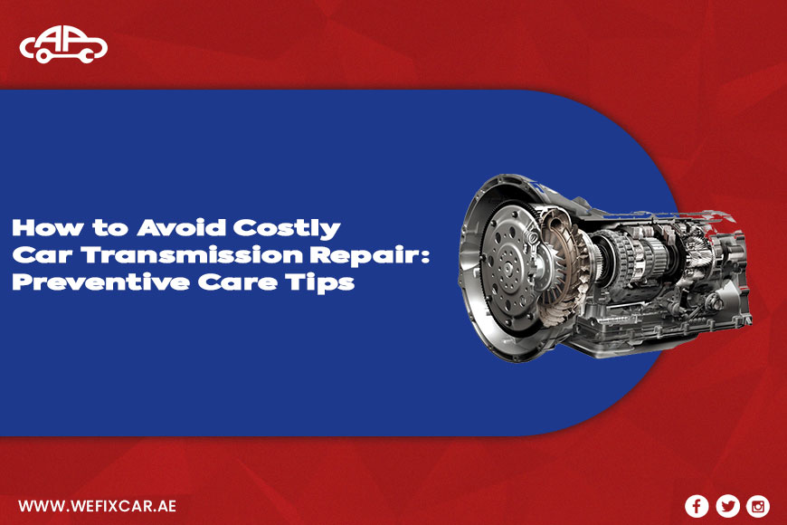 How to Avoid Costly Car Transmission Repair  Preventive Care Tips