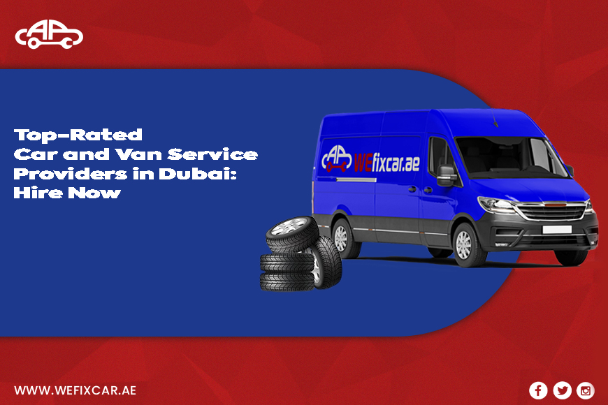 Top-Rated Car and Van Service Providers in Dubai